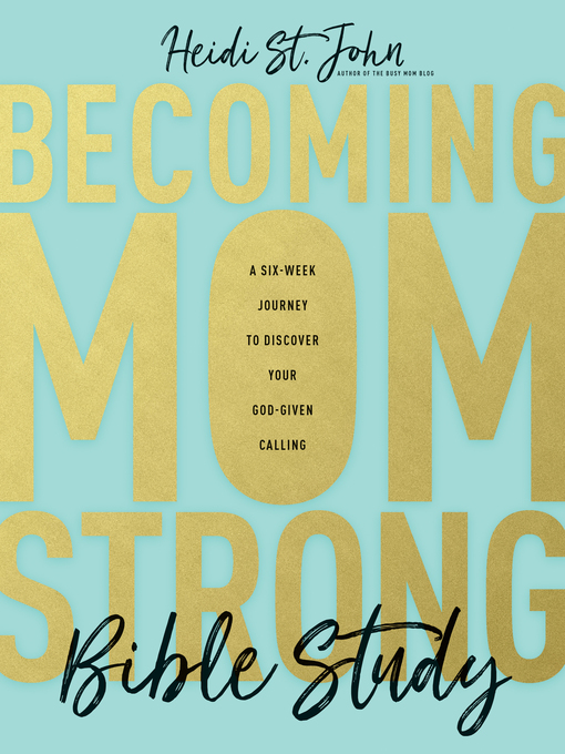 Title details for Becoming MomStrong Bible Study by Heidi St. John - Available